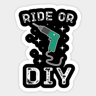 Ride Or DIY Sticker